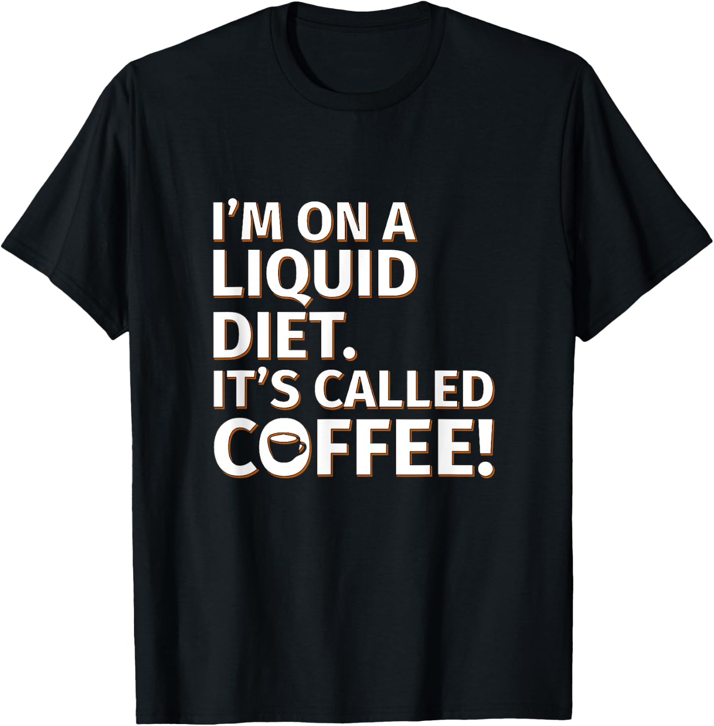 Coffee - Liquid Diet - Sarcastic Saying T-Shirt - T-Shirt | Black