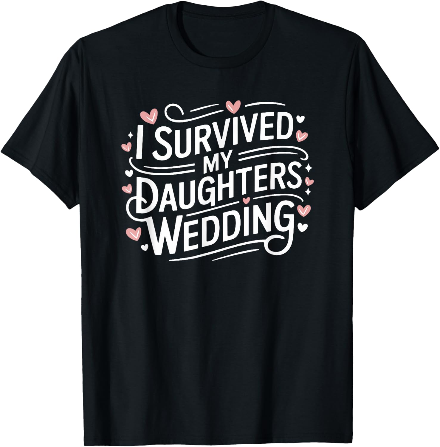 I Survived My Daughters Wedding Dad Mom Daughter T-Shirt - T-Shirt | Black
