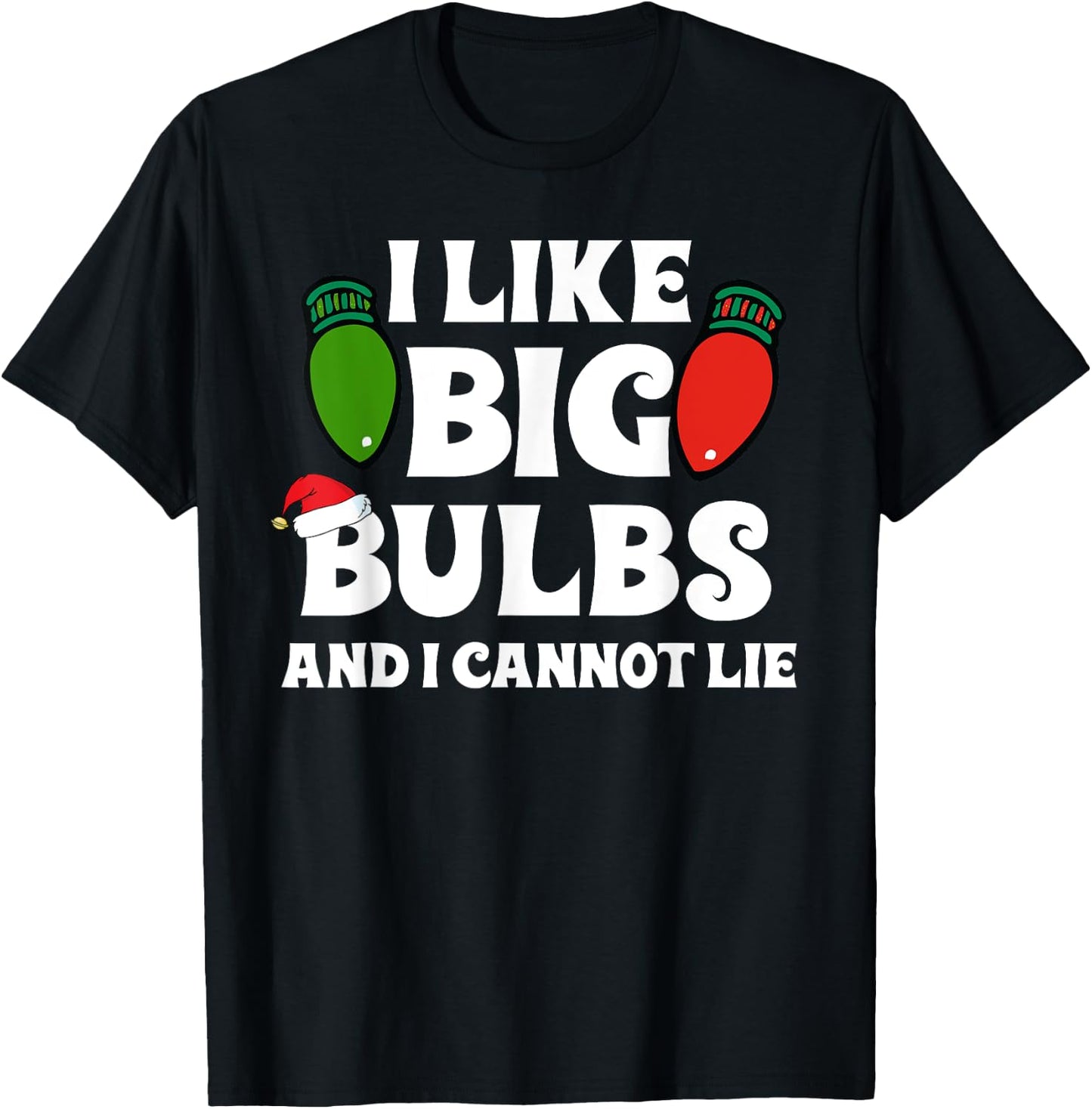 Funny Christmas Lights I like Big Bulbs Matching Family T-Shirt - T-Shirt | Black