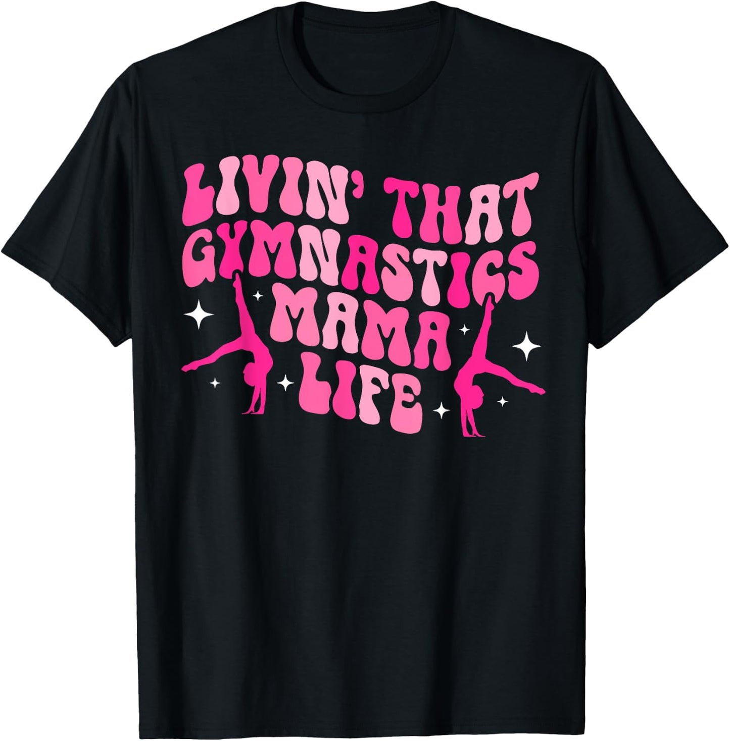 Gymnastics Mama Life Gymnastics Mom Of A Gymnast Mother T-Shirt - T-Shirt | Black