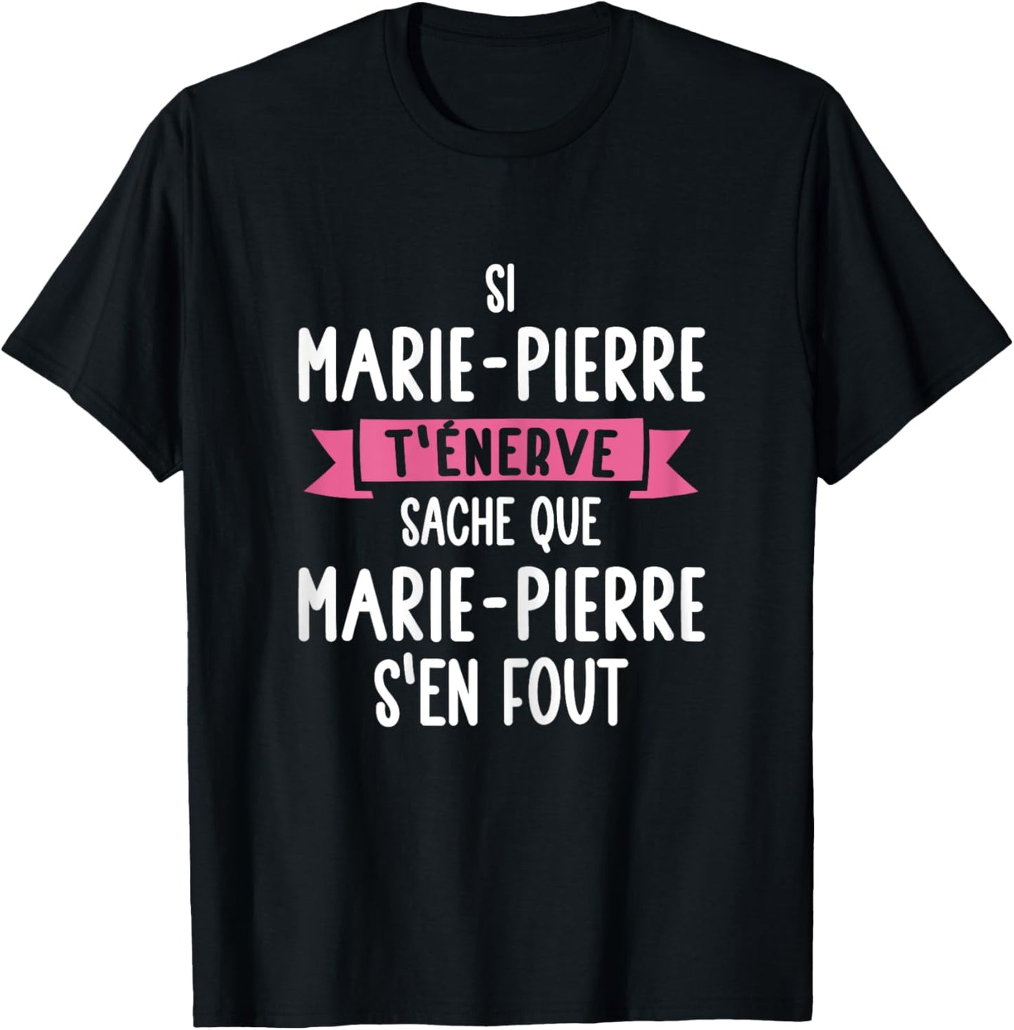 Gift Woman Humour Personalised Name Marie-Pierre , Black, Female X-Small T-Shirt - T-Shirt | Black