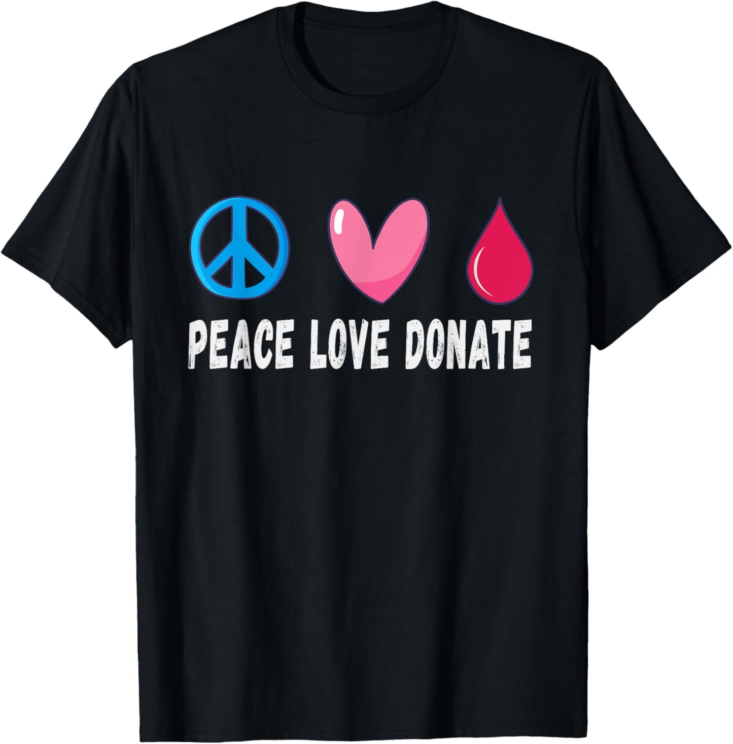 Peace Love Donate Blood Donation, Blood Donor T-Shirt - T-Shirt | Black