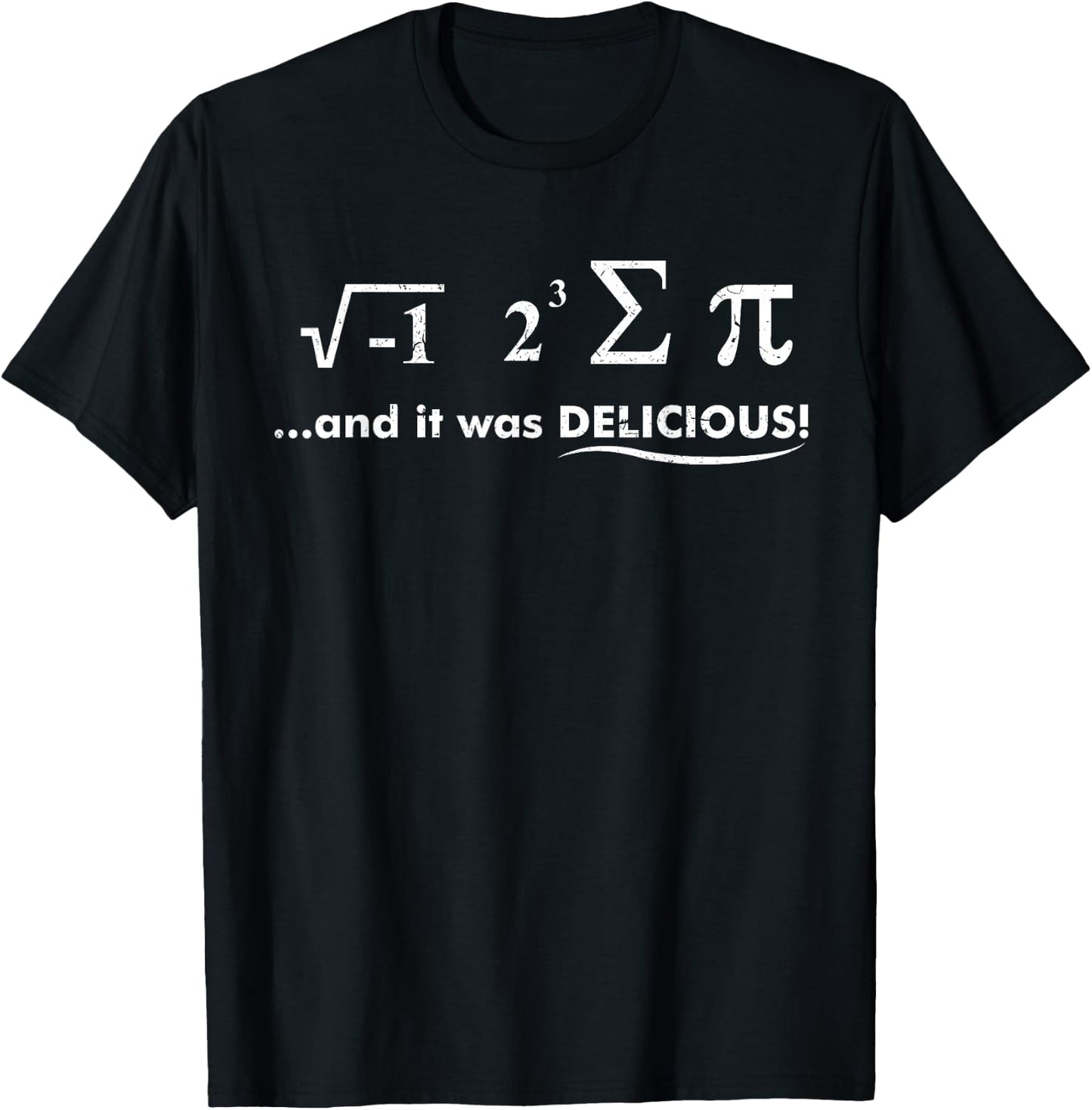 I Ate Some Pie And It Was Delicious Nerdy Math Gifts T-Shirt - T-Shirt | Black