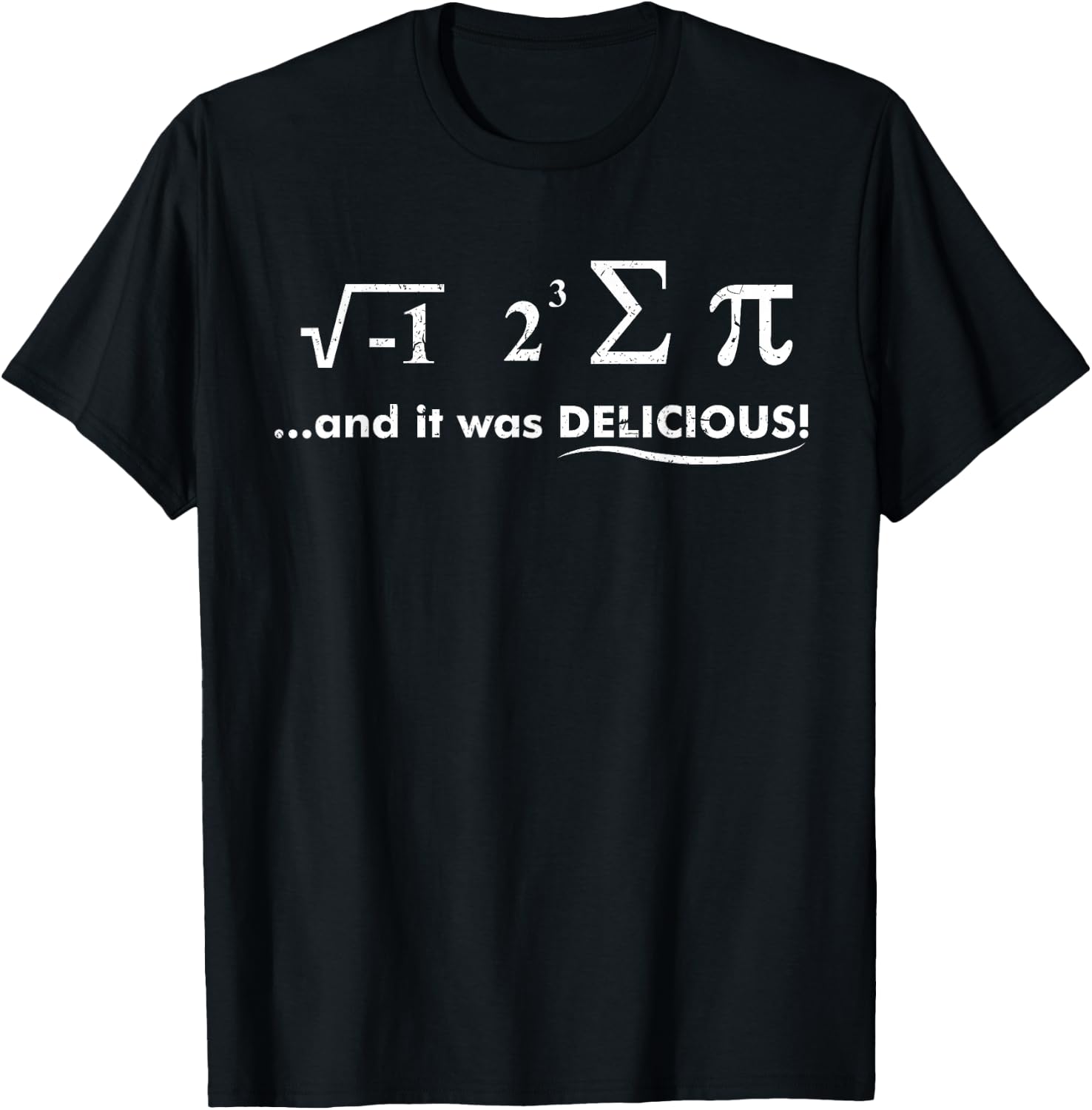 I Ate Some Pie And It Was Delicious Nerdy Math Gifts T-Shirt - T-Shirt | Black