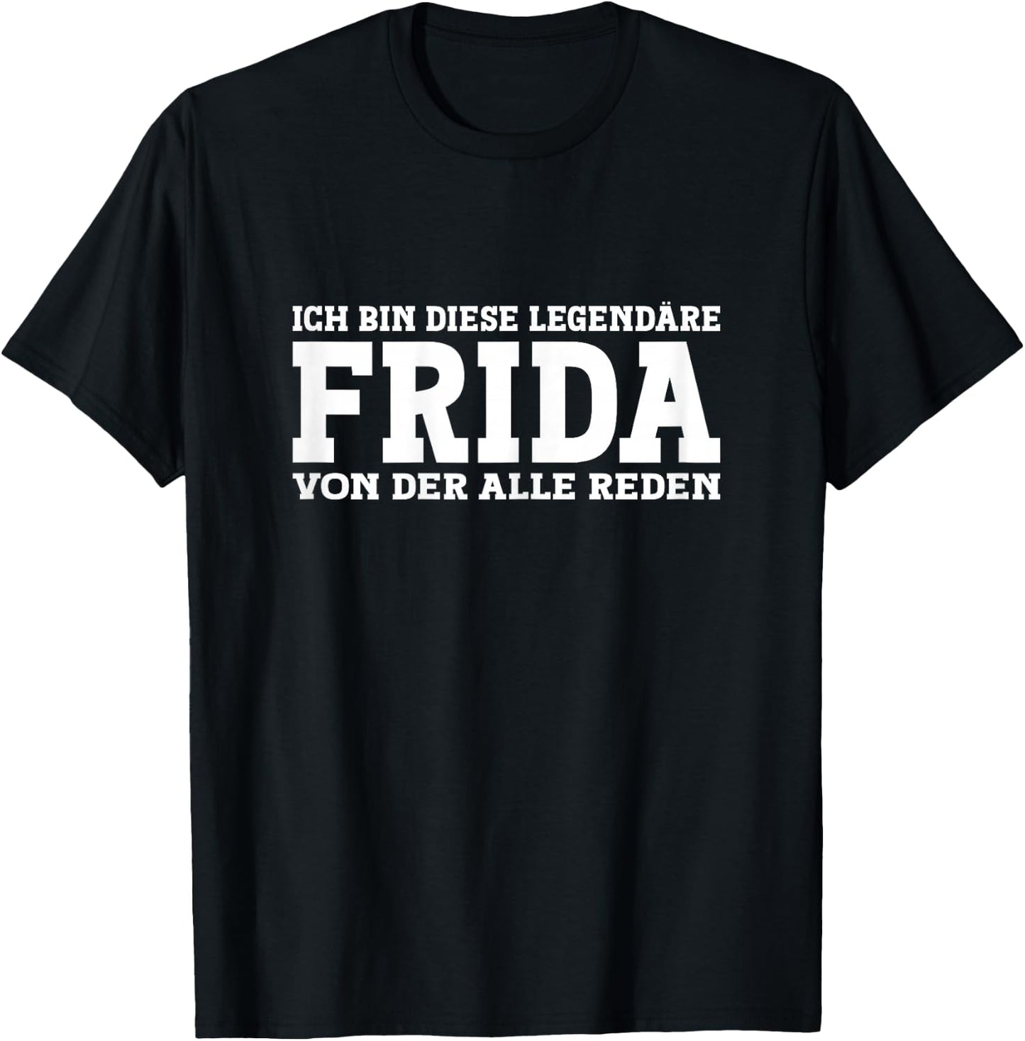 Frida - Lustiges Vorname Frauen Namen Spruch Frida T-Shirt - T-Shirt | Black