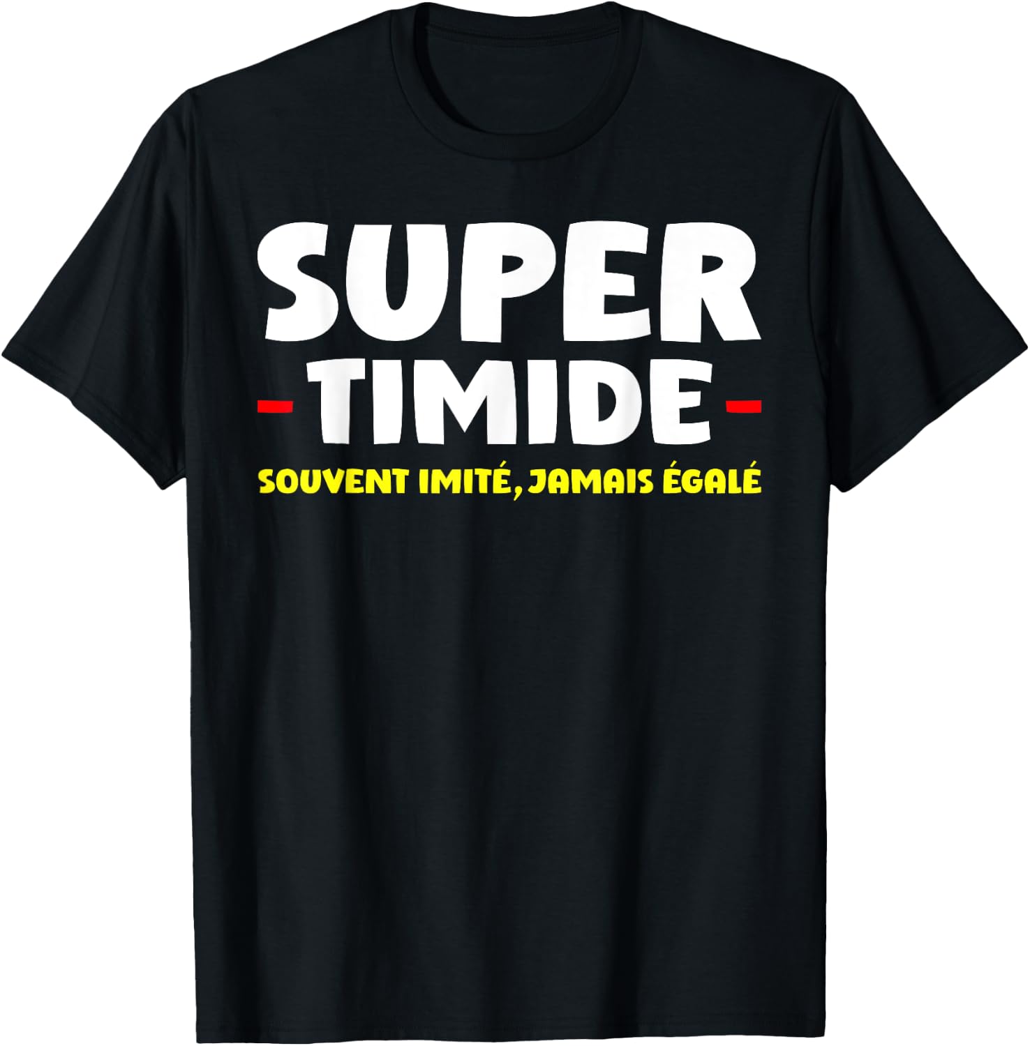 Super Shy Often Imitated Never Equaled , Black, S T-Shirt - T-Shirt | Black