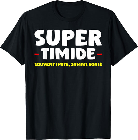 Super Shy Often Imitated Never Equaled , Black, S T-Shirt - T-Shirt | Black