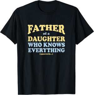 Father of a Daughter Who Knows Everything Father's Day Gift T-Shirt - T-Shirt | Black