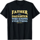 Father of a Daughter Who Knows Everything Father's Day Gift T-Shirt - T-Shirt | Black