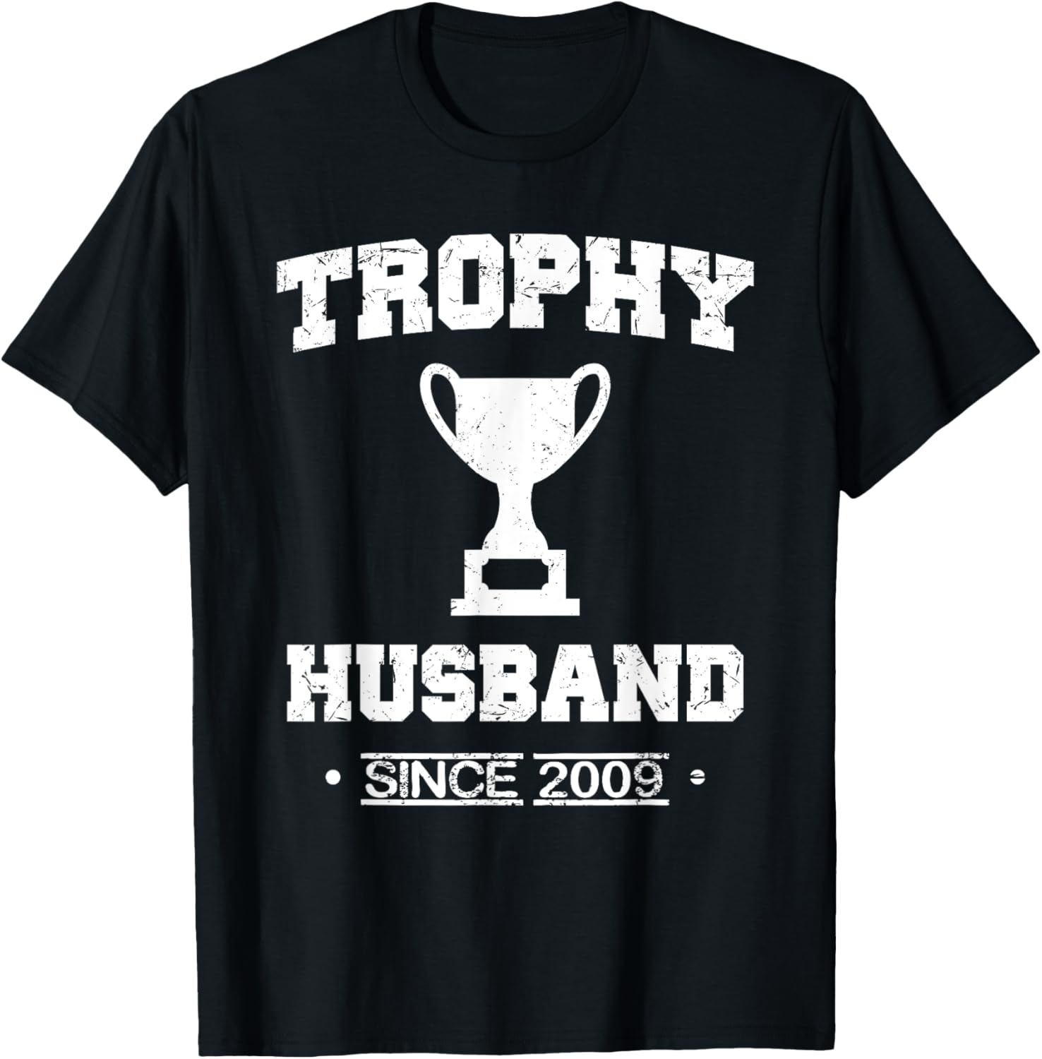 Trophy Husband Since 2009 T-Shirt - T-Shirt | Black