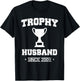 Trophy Husband Since 2009 T-Shirt - T-Shirt | Black