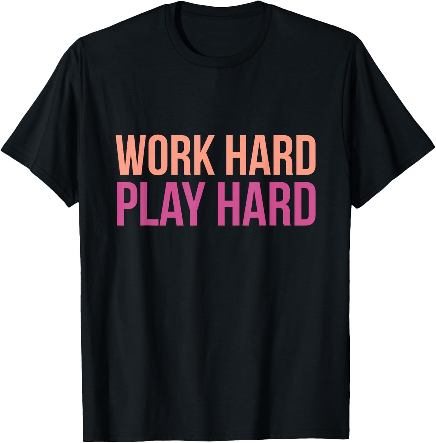 Work Hard Play Hard Workout T-Shirt - T-Shirt | Black