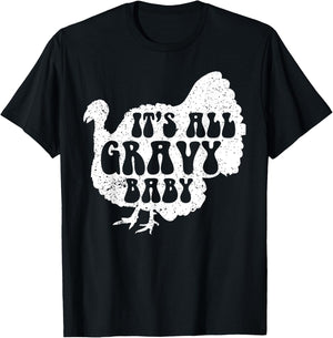 It's All Gravy Baby Cool Turkey Day Shirt Funny Sauce Gravy T-Shirt - T-Shirt | Black