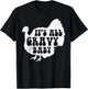 It's All Gravy Baby Cool Turkey Day Shirt Funny Sauce Gravy T-Shirt - T-Shirt | Black