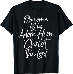 P37 Design Studio Oh Come Let Us Adore Him Christ The Lord Christmas King T-Shirt - T-Shirt | Black