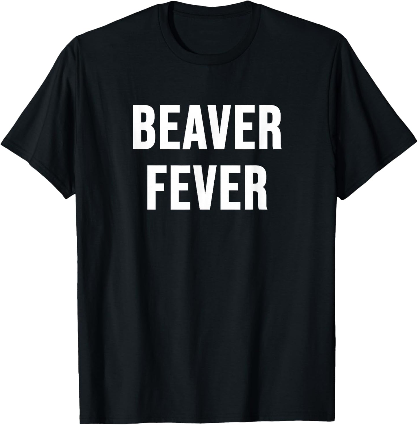 Beaver Fever T-Shirt - T-Shirt | Black