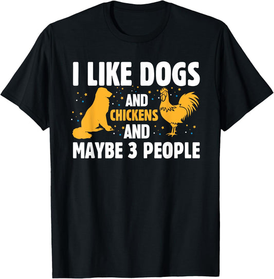 I Like Dogs And Chickens And Maybe 3 People Funny Farm T-Shirt - T-Shirt | Black