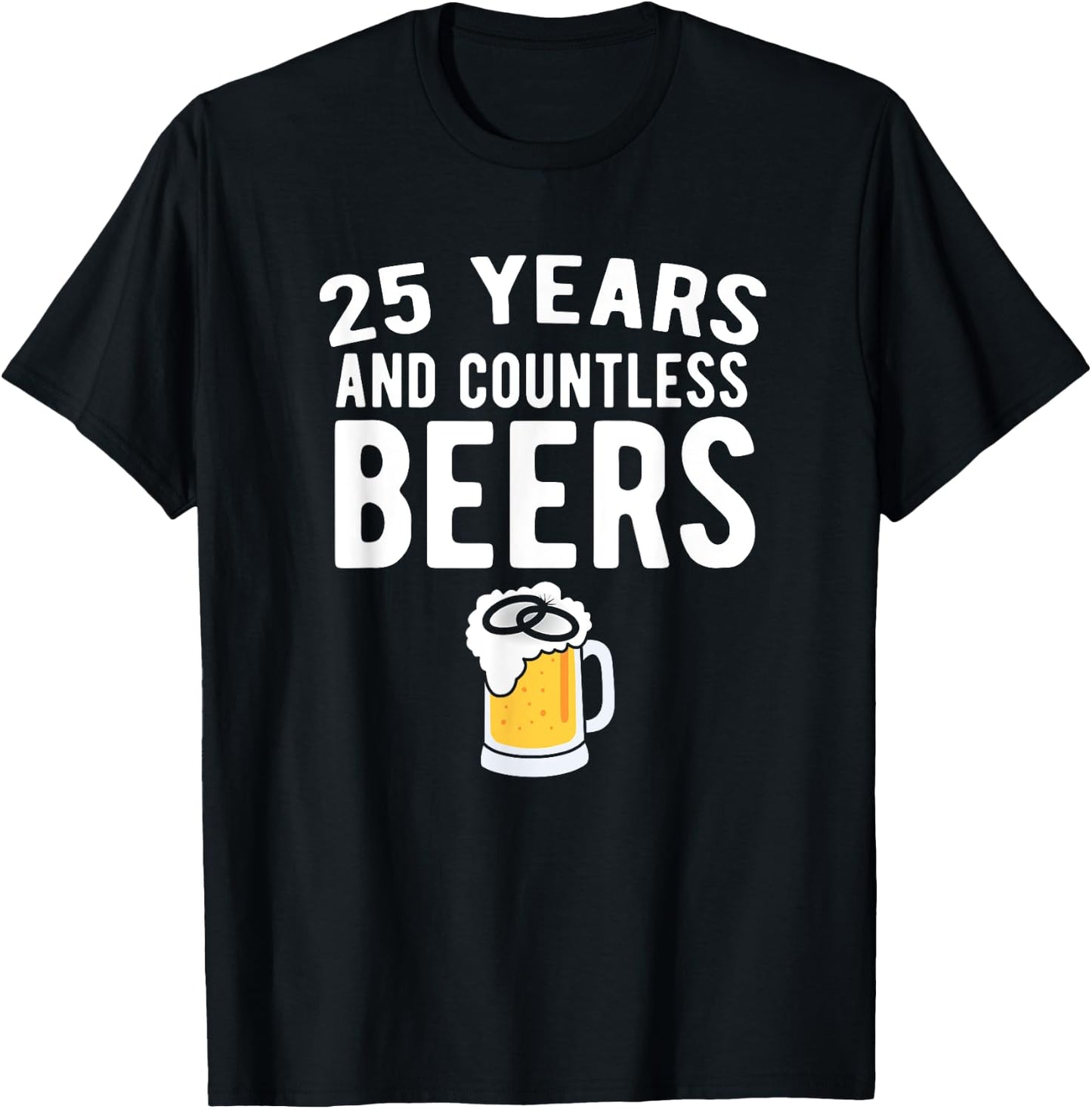 25th Wedding Anniversary T Shirt Funny Husband Love Gift T-Shirt - T-Shirt | Black