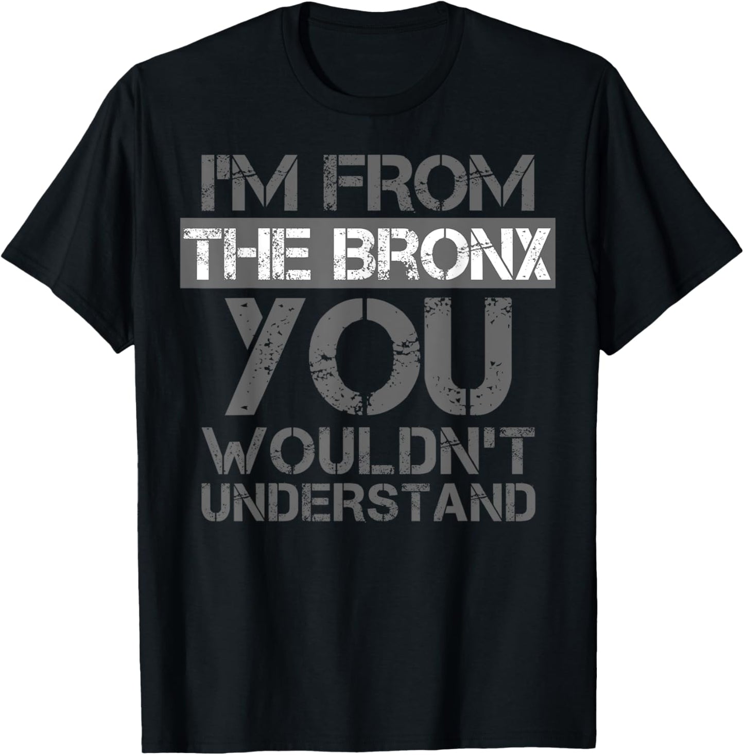 I'm From The Bronx You Wouldn't Understand . NYC T-Shirt - T-Shirt | Black
