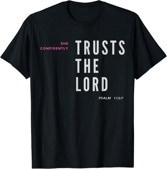 She Confidently Trusts The Lord Psalm 112:7 Christian T-Shirt - T-Shirt | Black