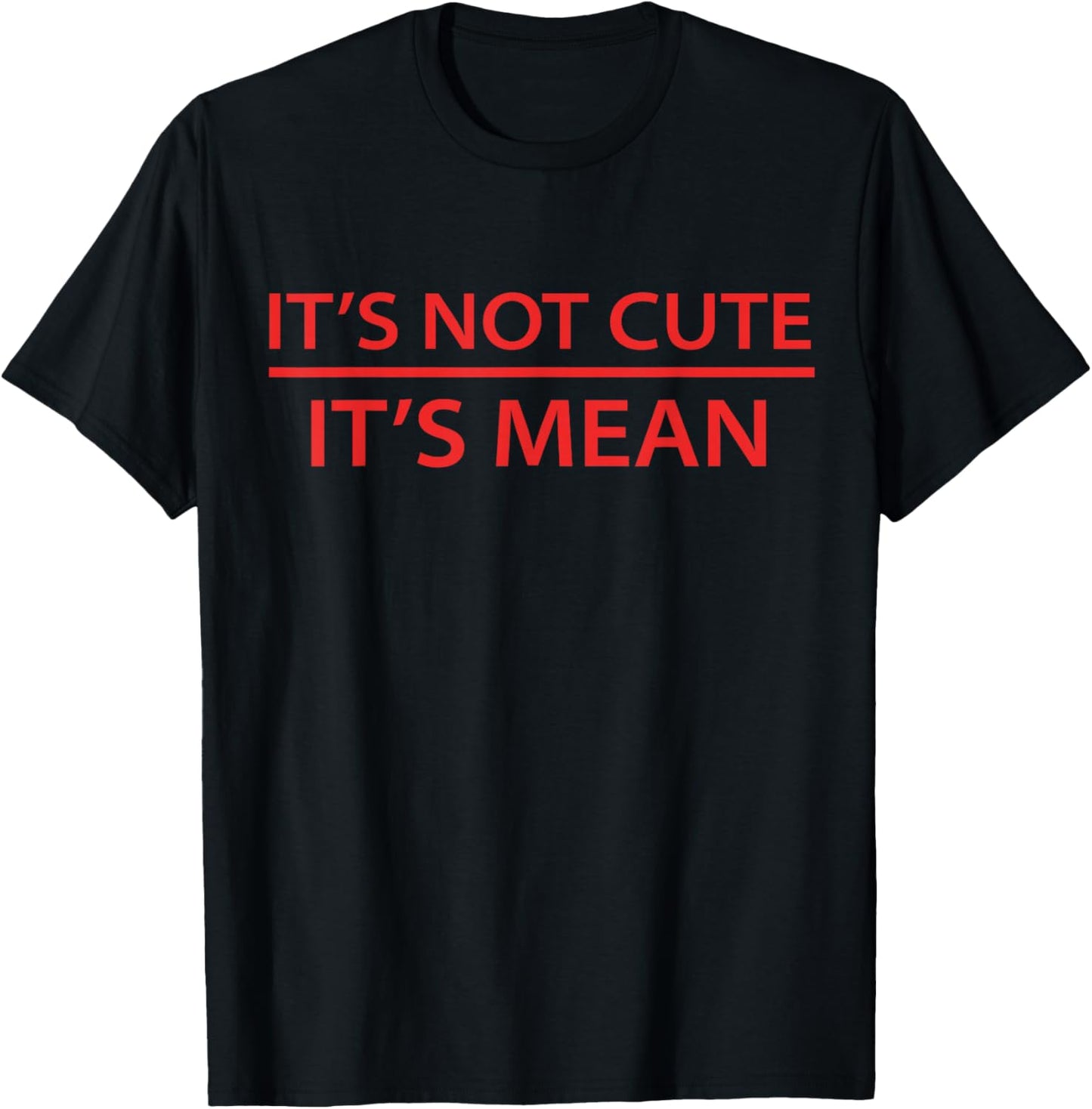 It's Not Cute It's Mean Shirt Mini R53 R56 F56 Cooper T-Shirt - T-Shirt | Black