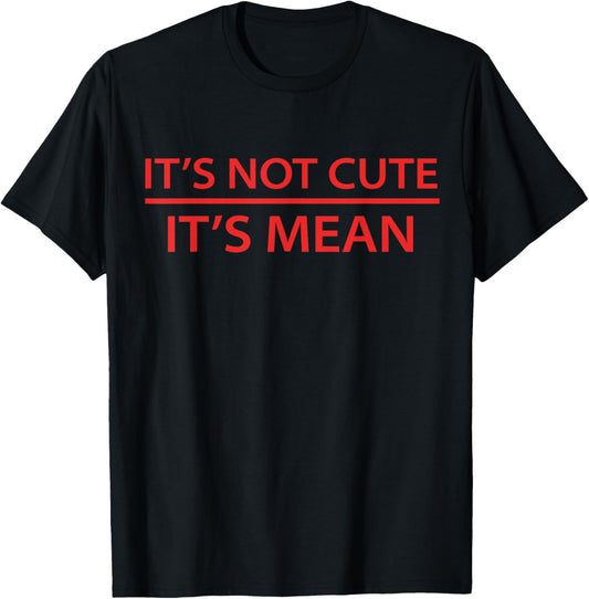 It's Not Cute It's Mean Shirt Mini R53 R56 F56 Cooper T-Shirt - T-Shirt | Black
