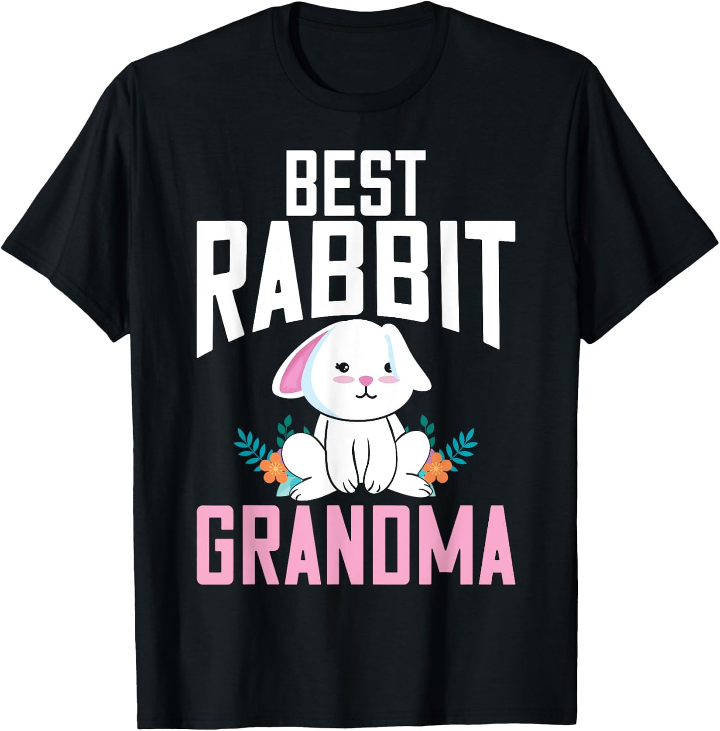 Best Rabbit Grandma Ever Bunny Grandma T-Shirt - T-Shirt | Black