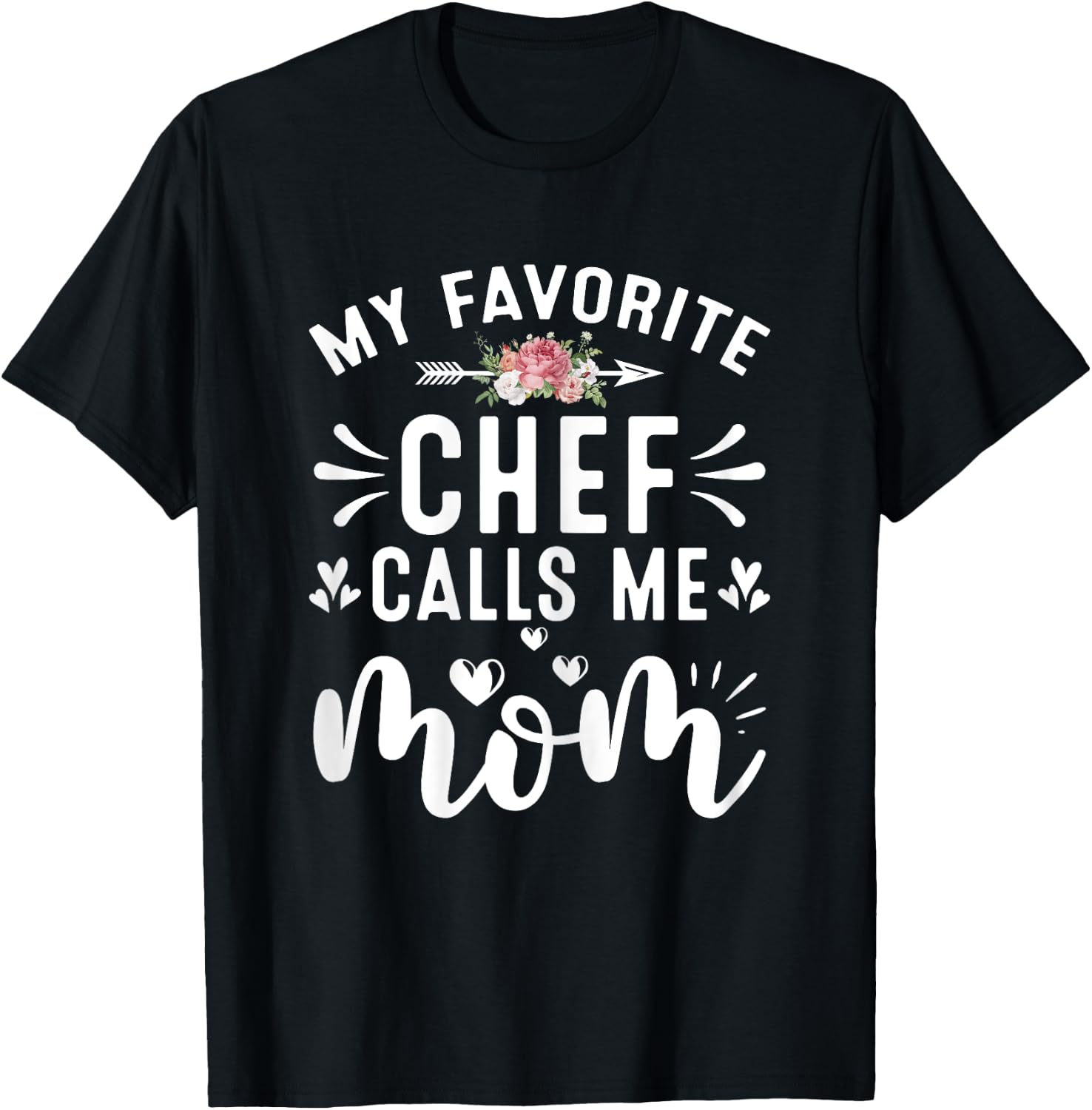 My Favorite Chef Call Me Mom Proud Culinary Chef Mothers Day T-Shirt - T-Shirt | Black