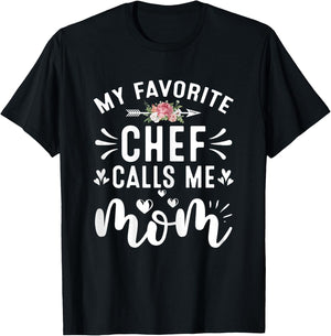 My Favorite Chef Call Me Mom Proud Culinary Chef Mothers Day T-Shirt - T-Shirt | Black
