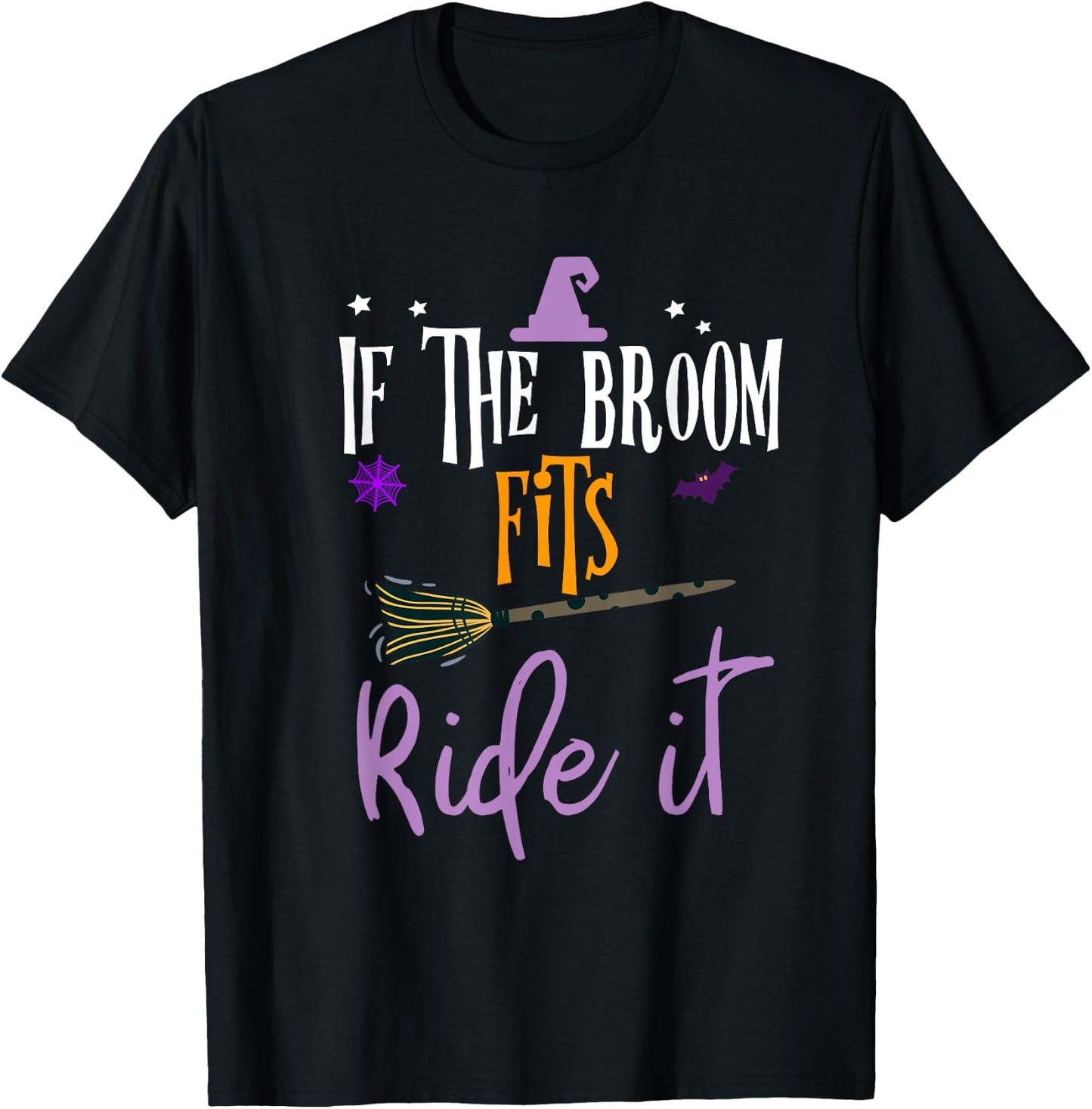 If The Broom Fits Ride It Witch Hat Halloween T-Shirt - T-Shirt | Black