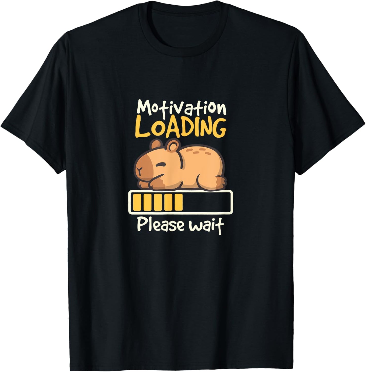 Capybara Motivation Loading — lustiges für Capybara-Liebhaber T-Shirt - T-Shirt | Black