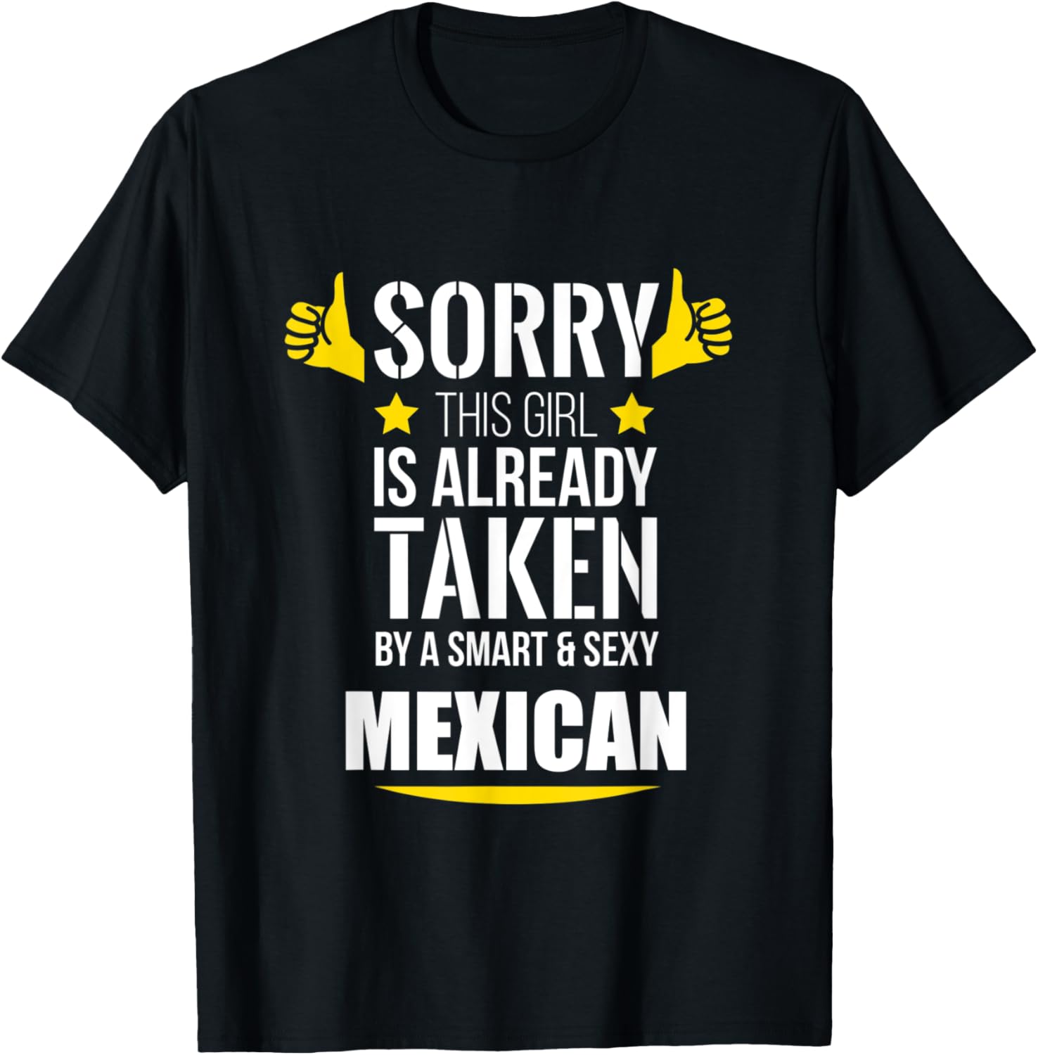 Girl already taken by a Smart and Sexy Mexican fun gift T-Shirt - T-Shirt | Black