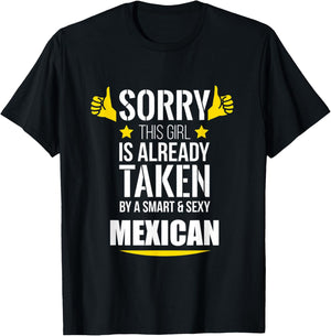 Girl already taken by a Smart and Sexy Mexican fun gift T-Shirt - T-Shirt | Black