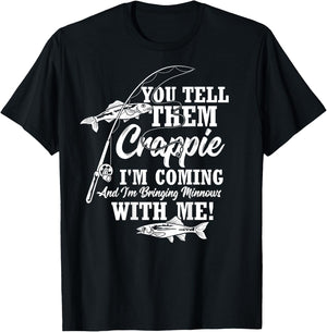 Crappie Fishing Funny Angler Quote Fishing T-Shirt - T-Shirt | Black