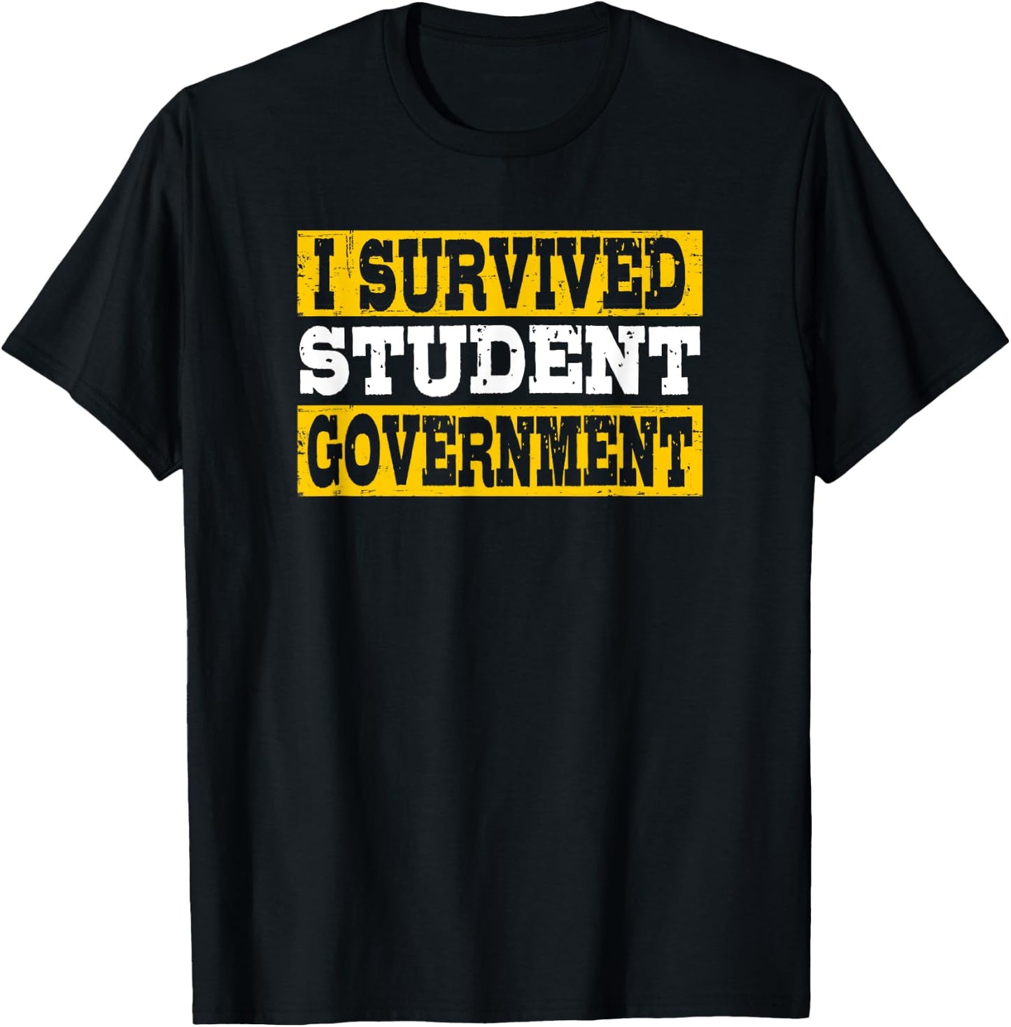 I Survived Student Government T-Shirt - T-Shirt | Black