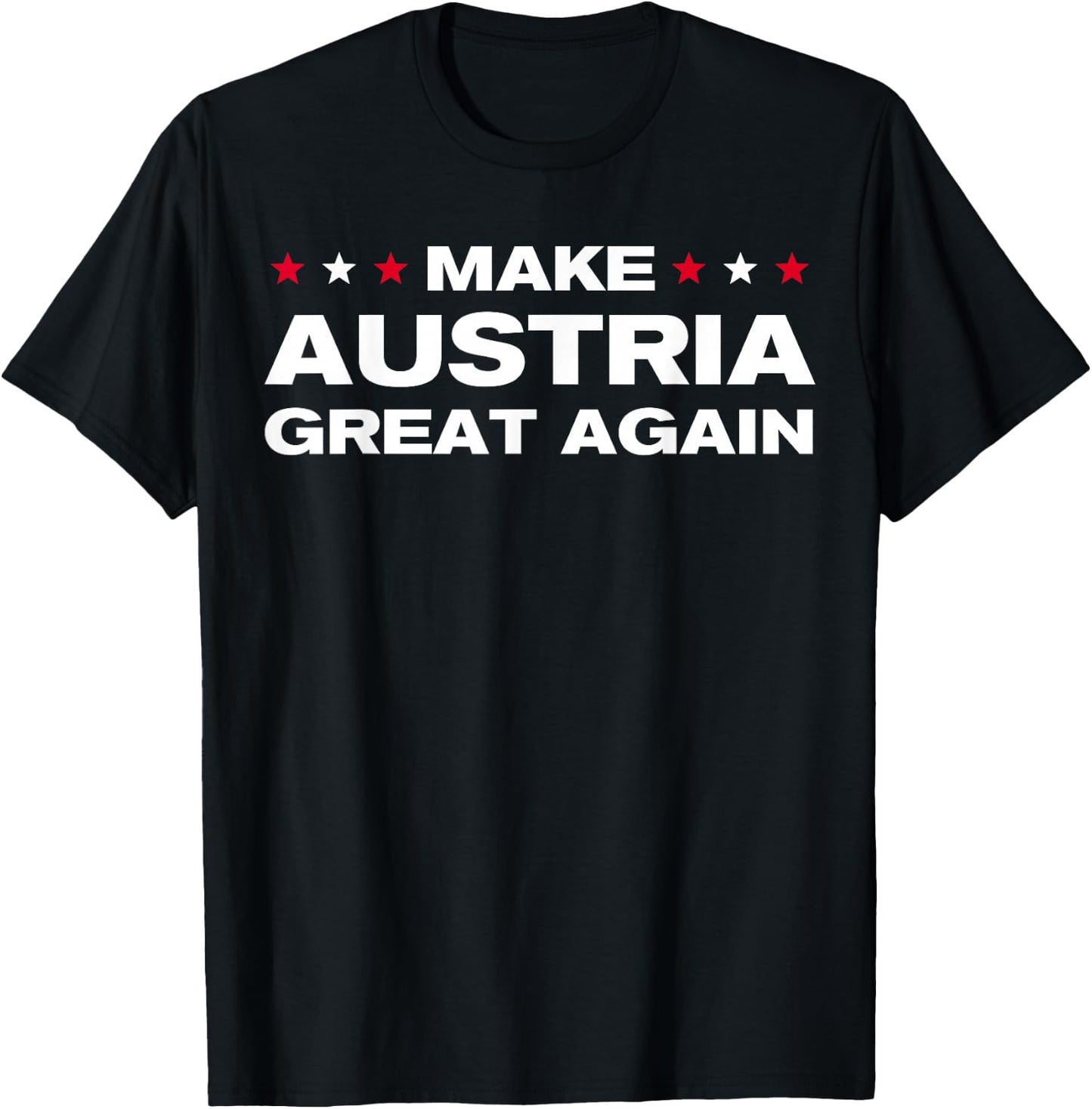 Make Austria Great Again , black T-Shirt - T-Shirt | Black