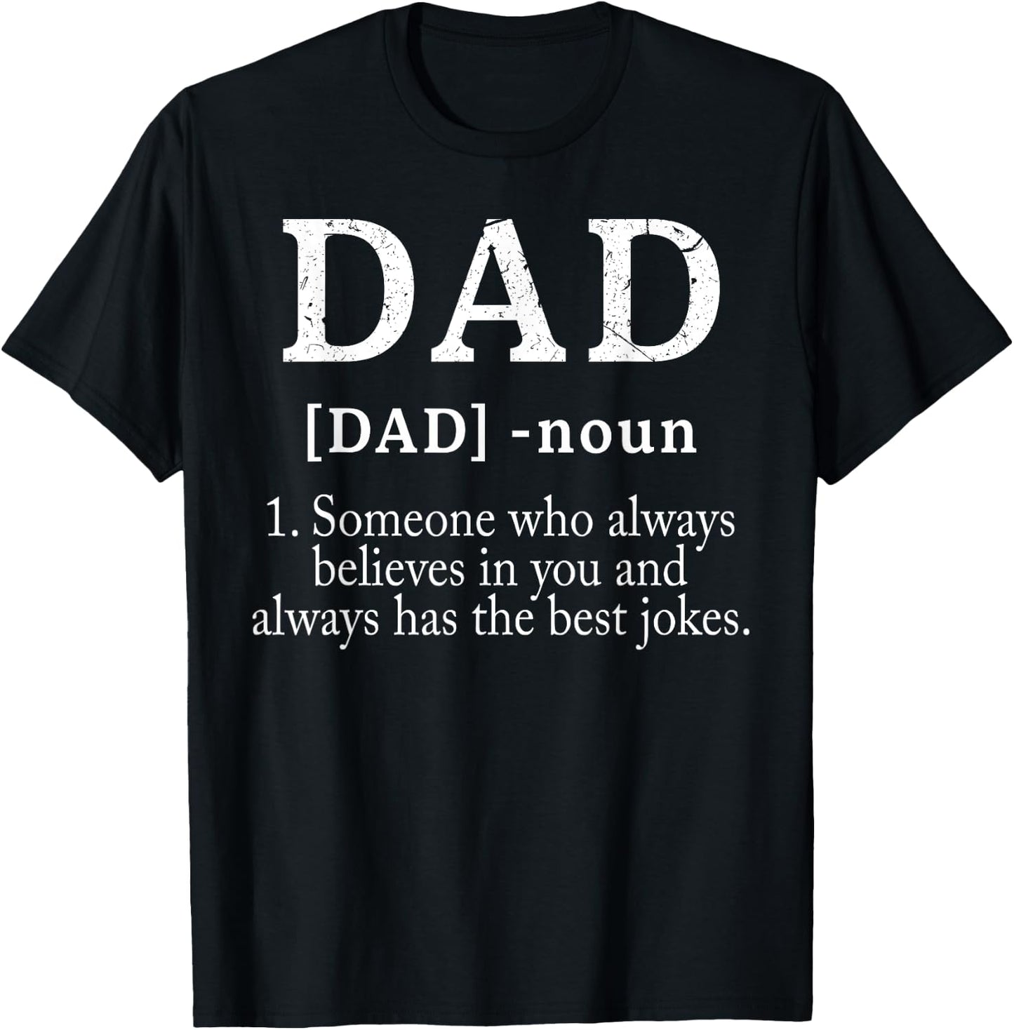 Dad Someone Who Always Believes in You Funny Dad Definition T-Shirt - T-Shirt | Black