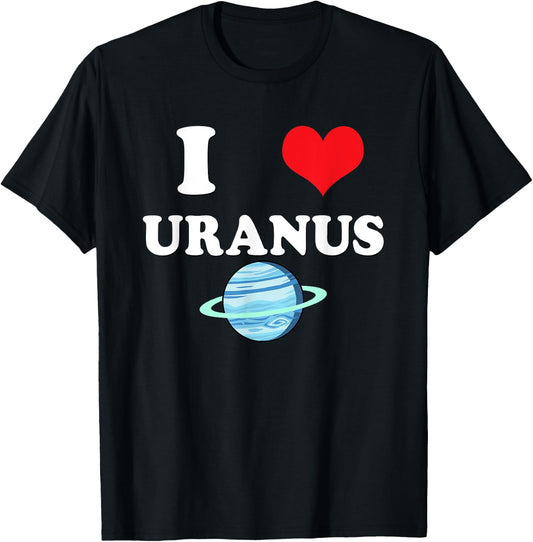 I Love Uranus Funny Astronomy Planets Workout Gym Teachers Men Women T-Shirt - T-Shirt | Black