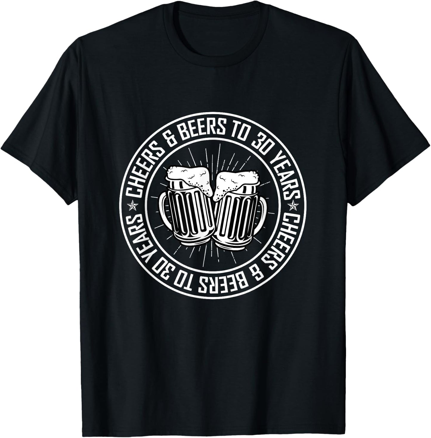 Cheers and Beers To 30 Years Birthday T-Shirt - T-Shirt | Black
