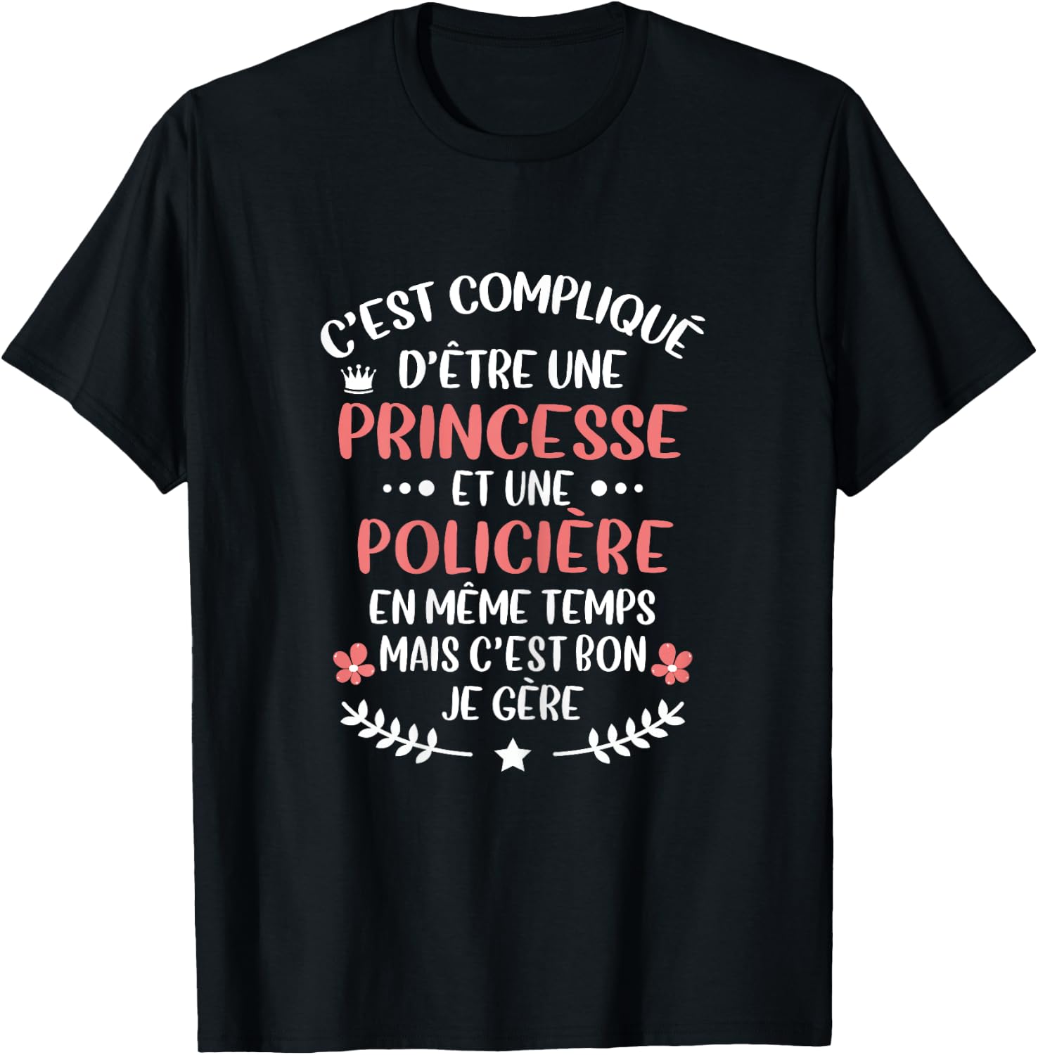 Original Gift Woman Police and Princess Humour , Black, Female X-Small T-Shirt - T-Shirt | Black