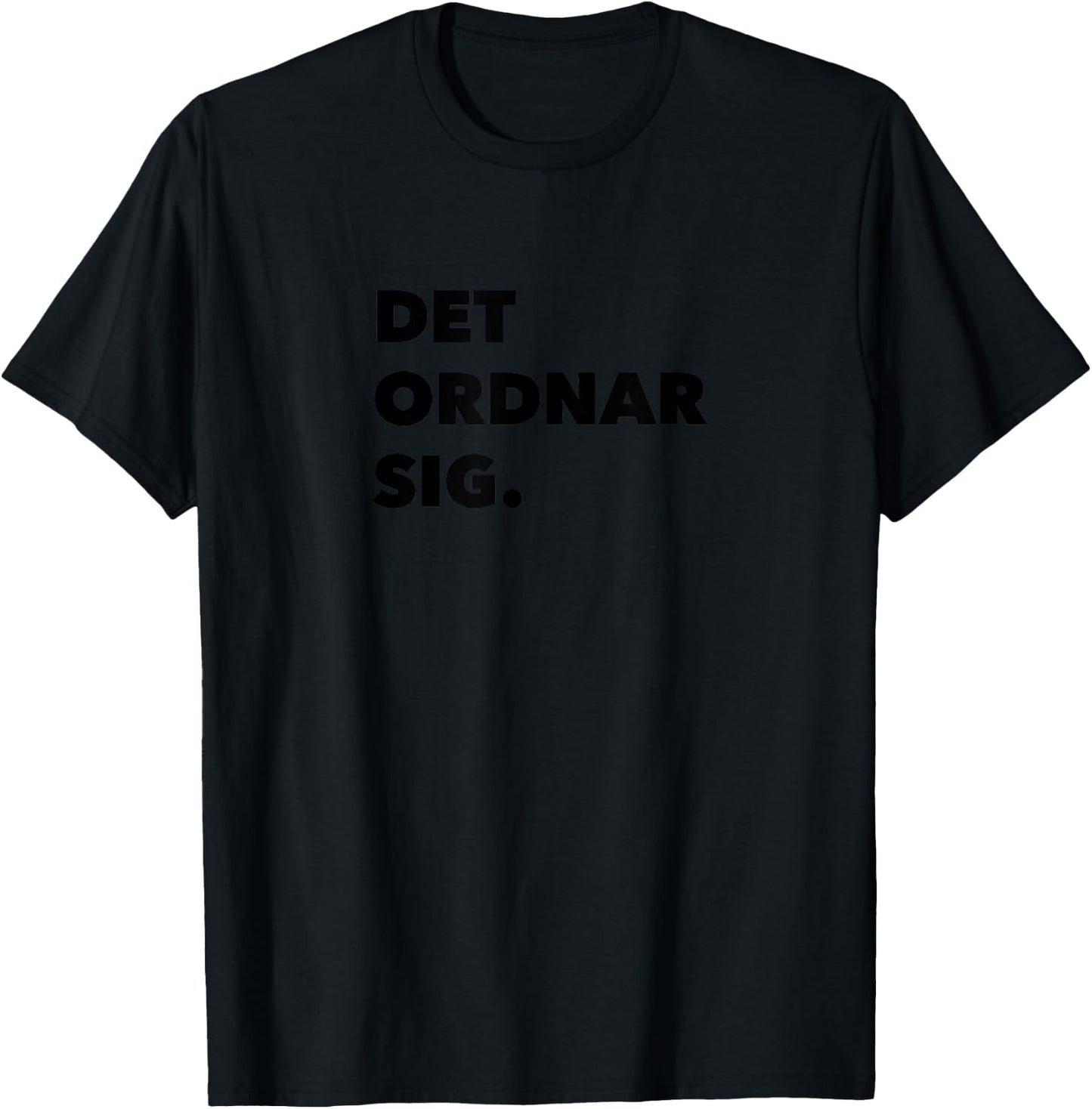 Det Ordnar Sig (Everything Will be ok in Swedish) - Sweden T-Shirt - T-Shirt | Black