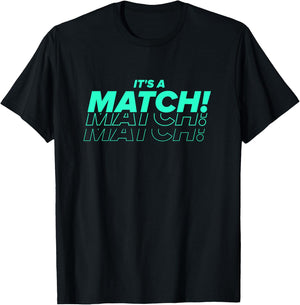It's a Match Tinder Funny Dating for Singles T-Shirt - T-Shirt | Black