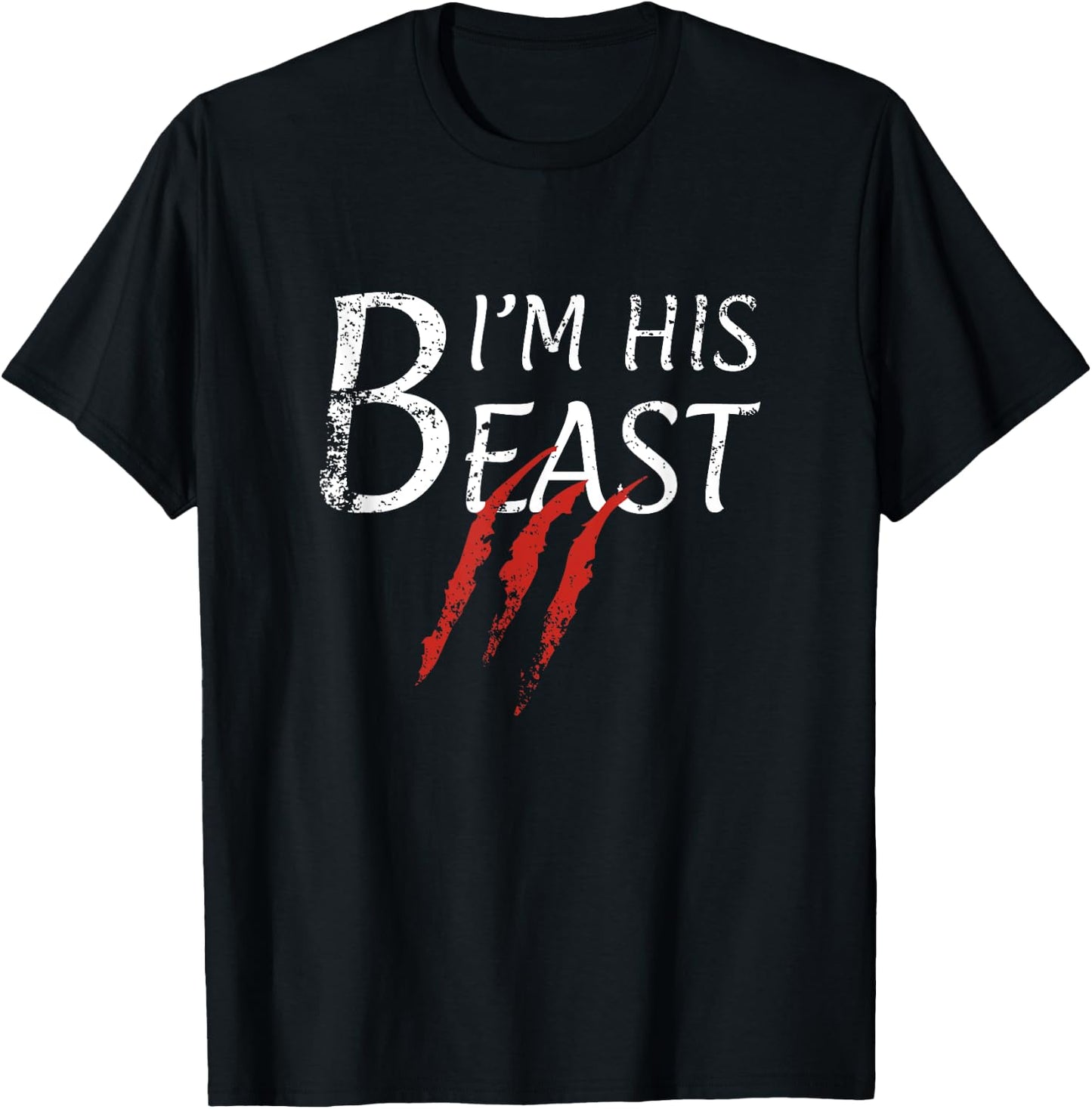 I'm His Beast - Funny Couple Custome T Shirt for the Wife T-Shirt - T-Shirt | Black