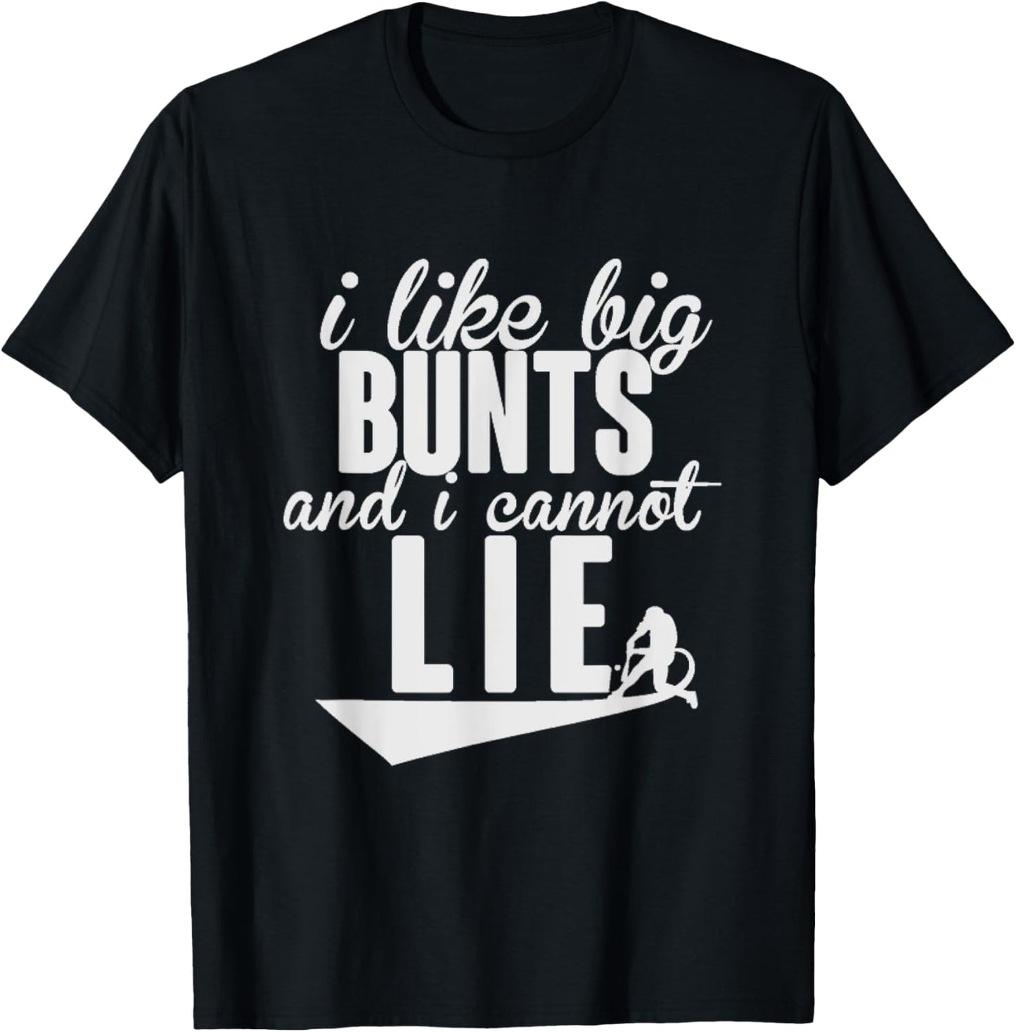 I Like Big Bunts and I Cannot Lie Shirt T-Shirt - T-Shirt | Black