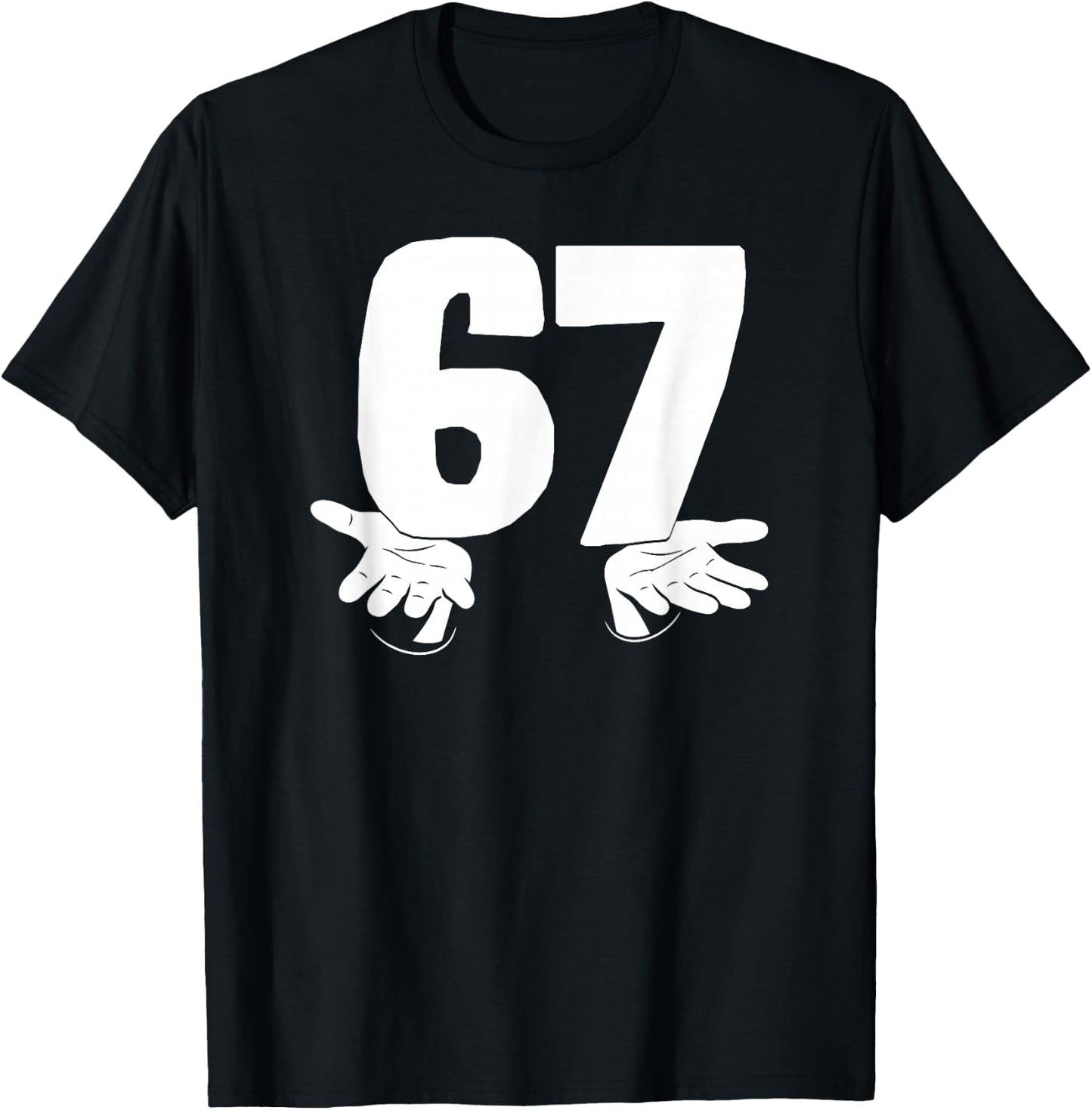 Lustige Nummer 67 Sechs und Sieben mit Händen Gen Alpha Slang T-Shirt - T-Shirt | Black