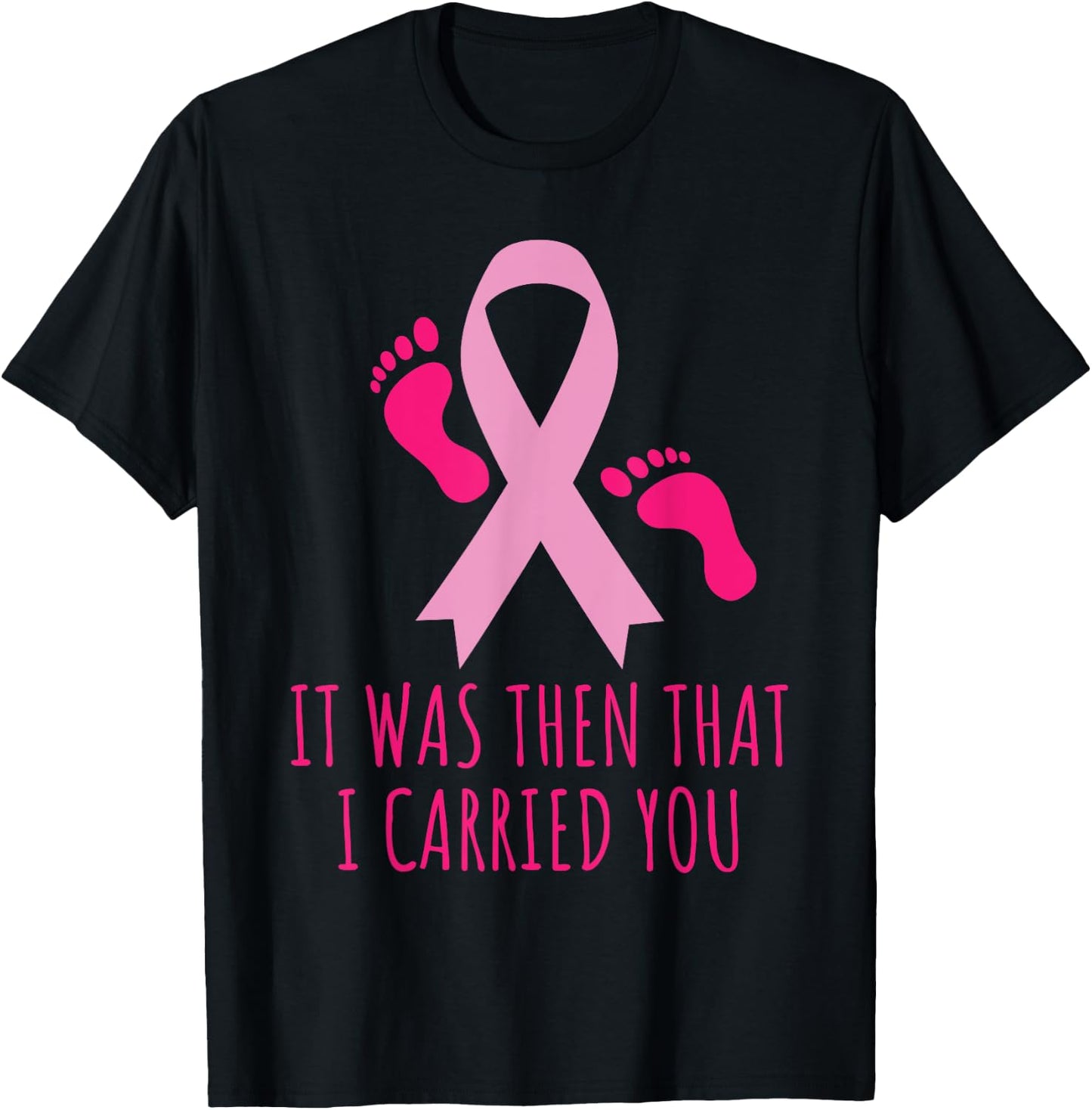 It Was Then That I Carried You Cancer Awareness T-Shirt - T-Shirt | Black