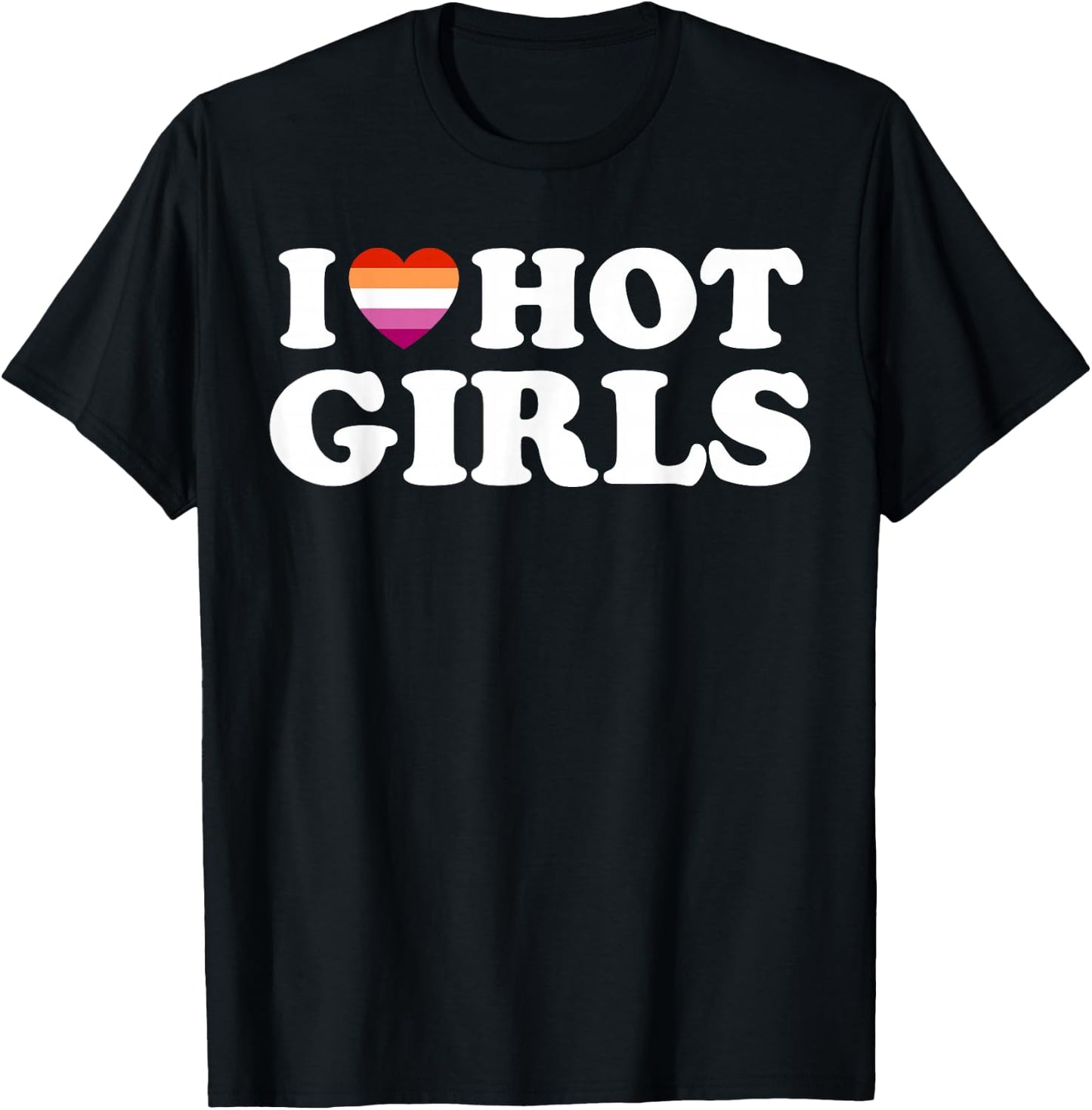 Lesbian Flag I Love Hot Girls Lesbian T-Shirt - T-Shirt | Black