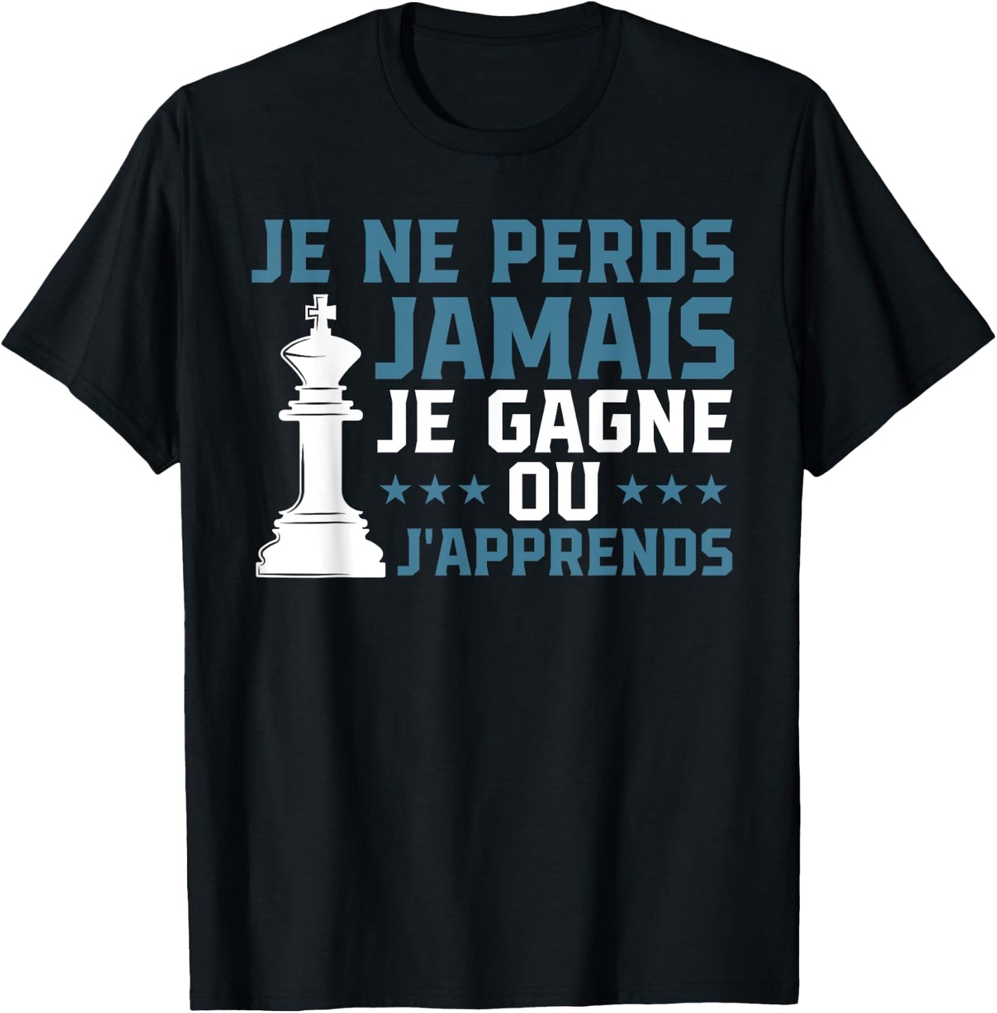 I Never Lose I Win Or I Learn Chess , Black, S T-Shirt - T-Shirt | Black