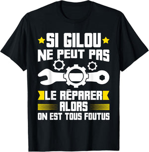 Humour Gilou Surnom Bricolage Réparation Mécano Plombier ! T-Shirt - T-Shirt | Black