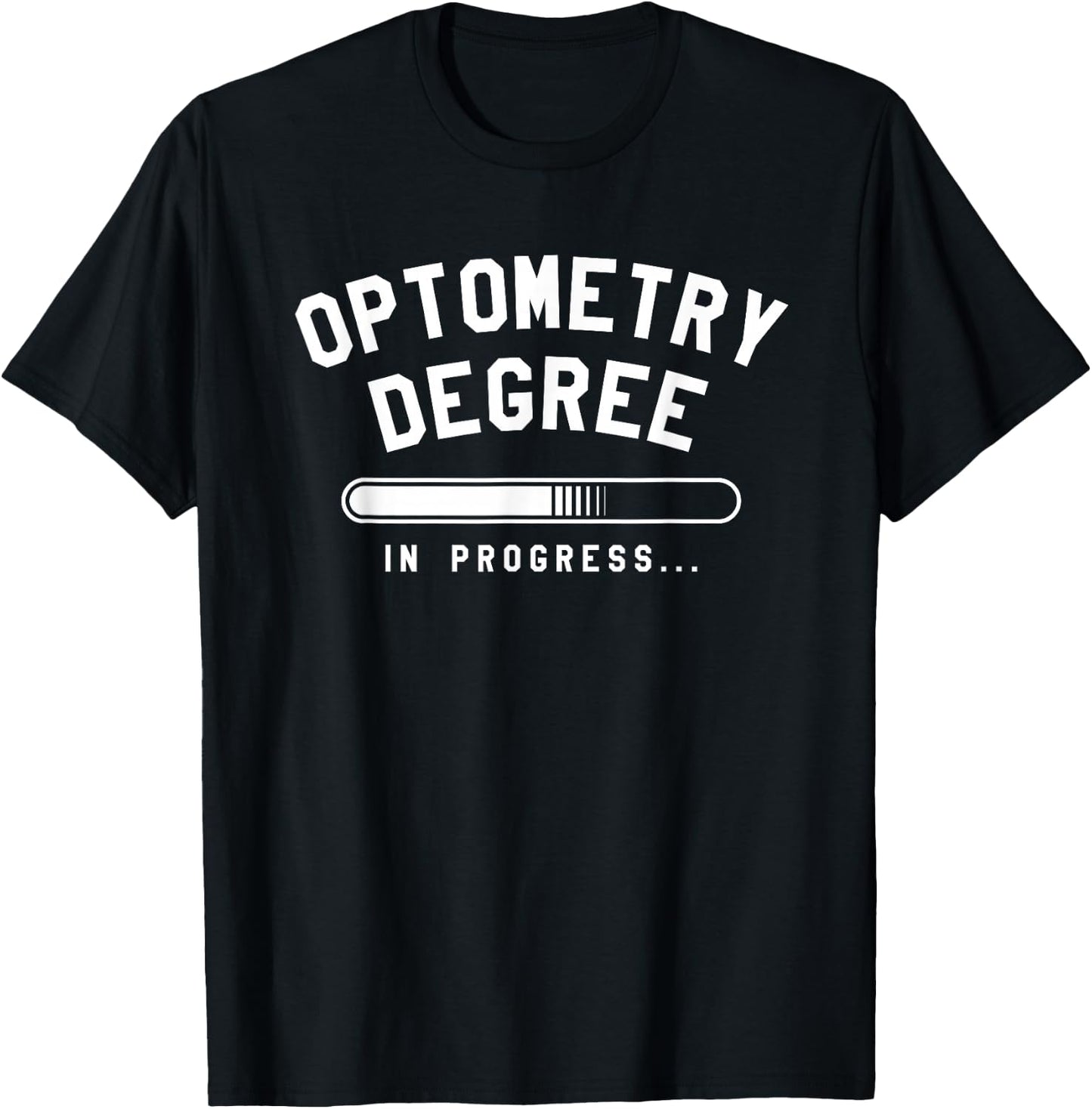 Optometry Degree In Progress Optometrist Optometry T-Shirt - T-Shirt | Black